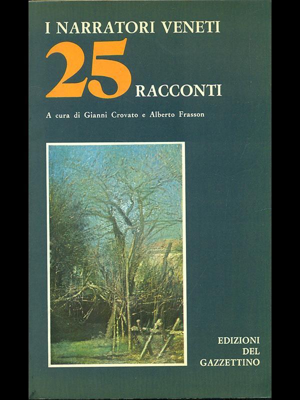 I narratori veneti: 25 racconti