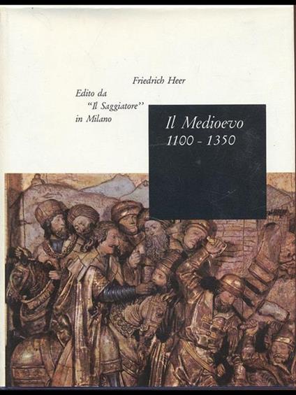 Il Medioevo 1100-1350 - Friedrich Heer - copertina