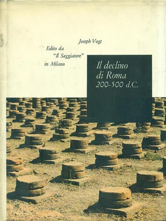 Il declino di Roma 200-500 d.C - Joseph Vogt - copertina