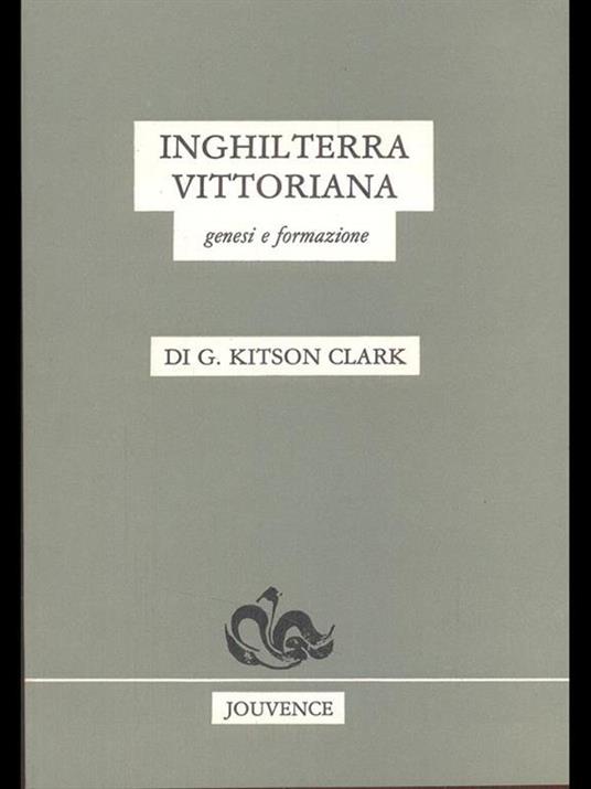Inghilterra vittoriana - Genesi e formazione - G. Kitson Clark - copertina