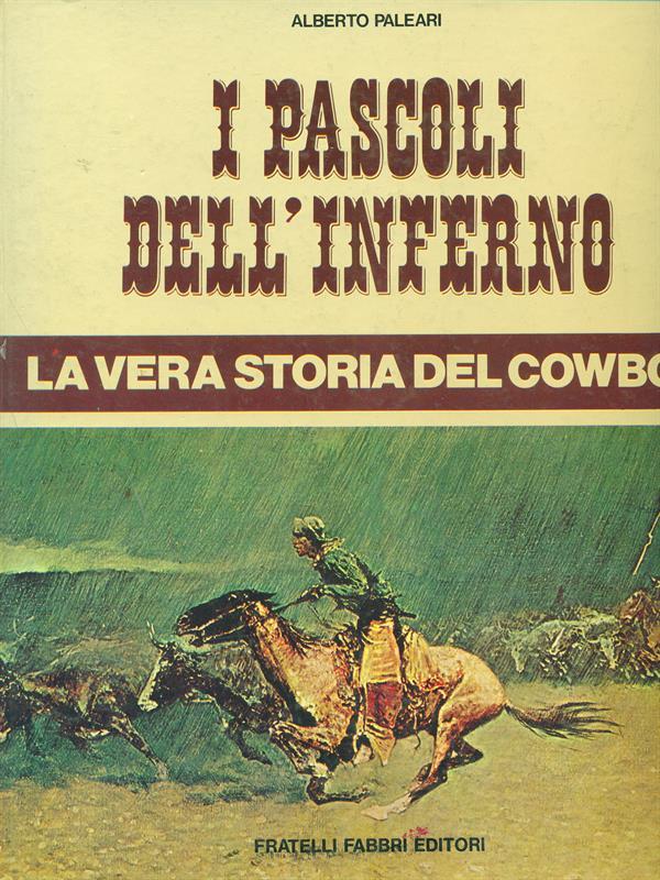 I pascoli dell'Inferno. La vera storia del cowboy