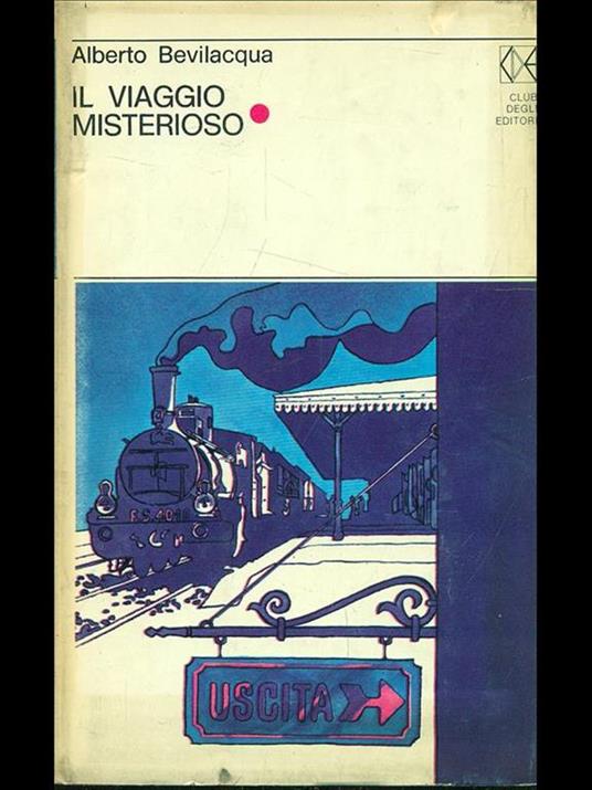 Il viaggio misterioso - Alberto Bevilacqua - copertina