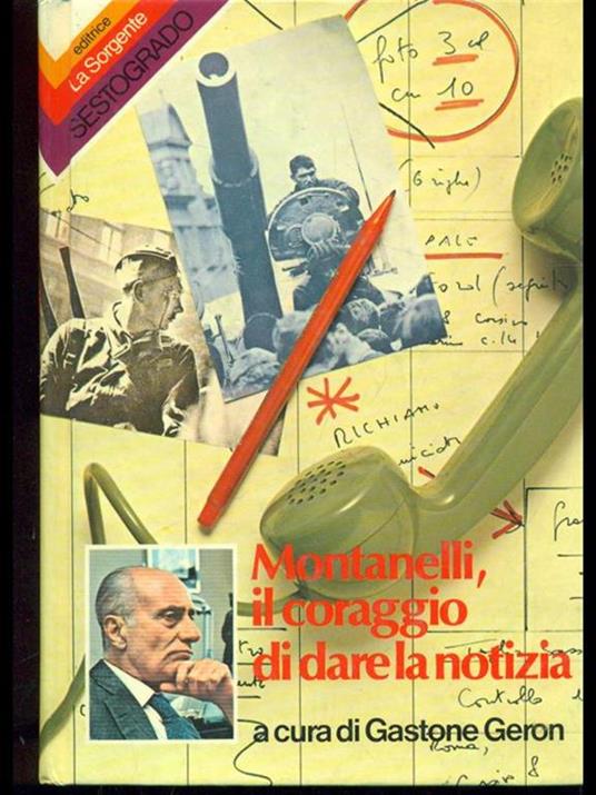 Montanelli, il coraggio di dare la notizia - Gastone Geron - copertina
