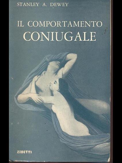 Il comportamento coniugale - Stanley A. Dewey - copertina