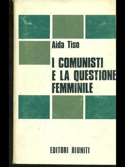 I comunisti e la questione femminile - Aida Tiso - copertina