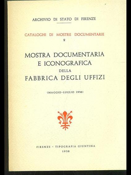 Mostra documentaria e iconografica della Fabbrica degli Uffizi - copertina