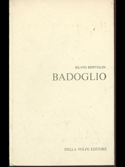 Badoglio - Silvio Bertoldi - copertina