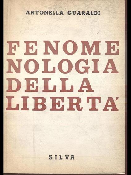 Fenomenologia della libertà - Antonella Guaraldi - copertina