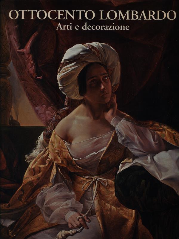 Ottocento lombardo. Arti e decorazione