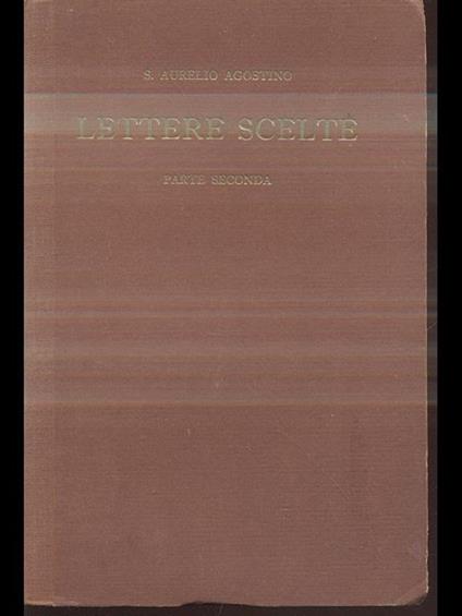 Lettere scelte. Parte seconda - Agostino (sant') - copertina