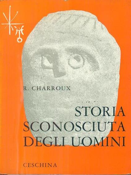 Storia sconosciuta degli uomini - Robert Charroux - copertina