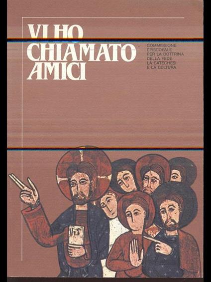 Vi ho chiamato amici. Il catechismo dei ragazzi 1 - copertina