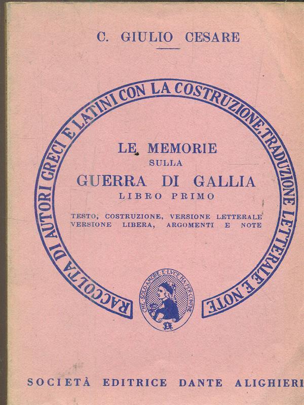 Le memorie sulla guerra di Gallia. Libro primo