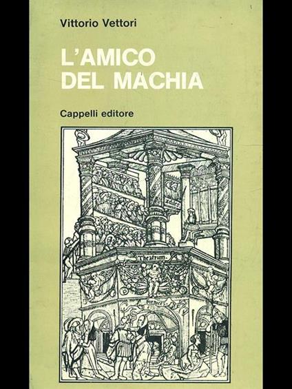 L' amico del Machia - Vittorio Vettori - copertina