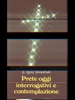 Prete oggi interrogativi e contemplazione