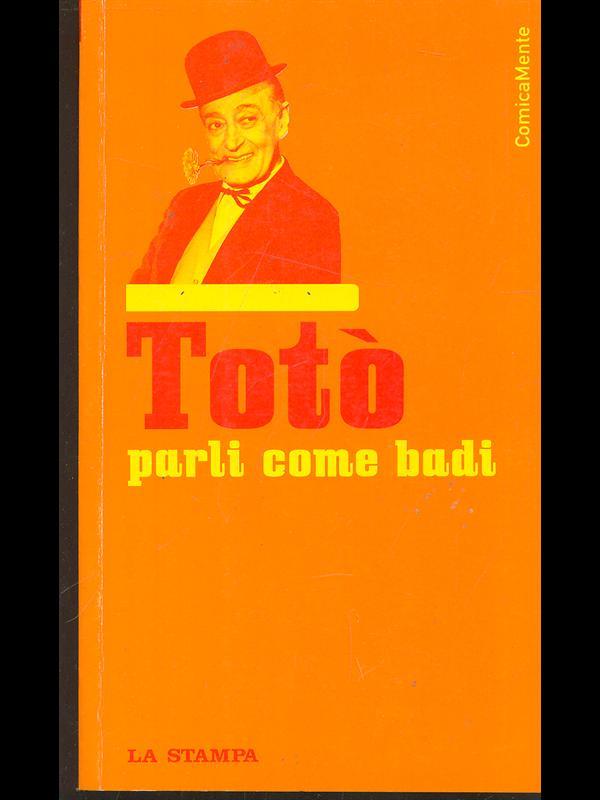 Parli come badi