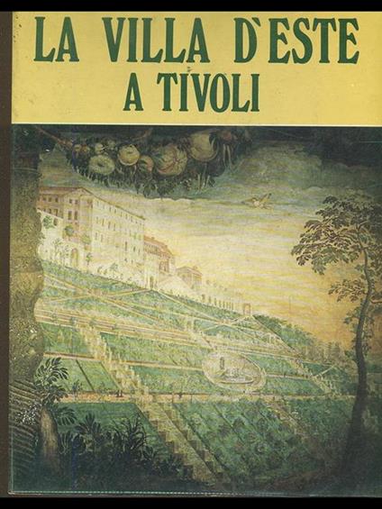 La Villa d'Este a Tivoli - Leonardo B. Dal Maso - copertina
