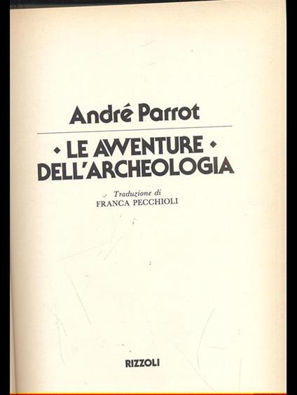 Le avventure dell'archeologia - André Parrot - copertina