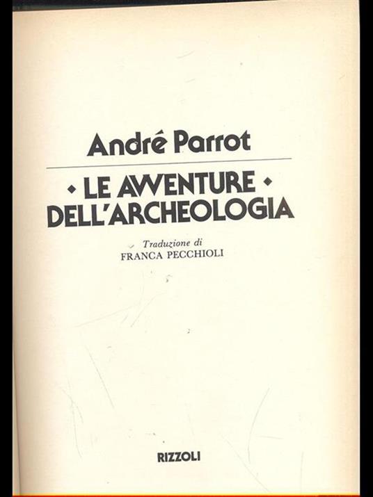 Le avventure dell'archeologia - André Parrot - copertina