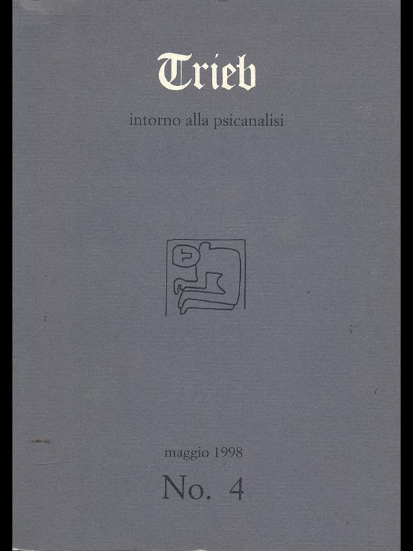 Trieb intorno alla psicanalisi. Maggio 1998 n 4