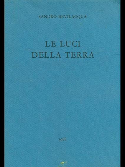 Le luci della terra - Sandro Bevilacqua - copertina
