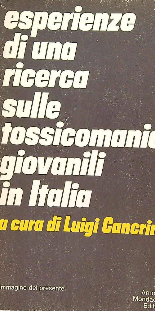 Esperienze di una ricerca sulle tossicomanie giovanili in Italia