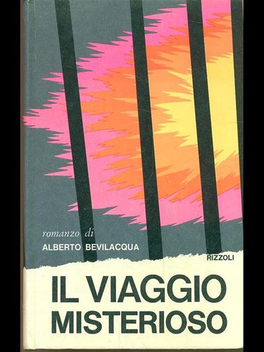 Il viaggio misterioso - Alberto Bevilacqua - copertina