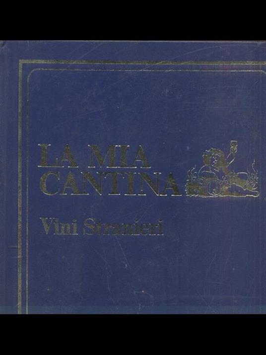 La mia cantina. Vini Stranieri - copertina