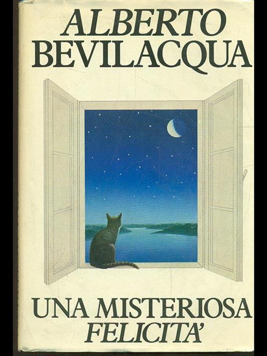 Una misteriosa felicità - Alberto Bevilacqua - copertina