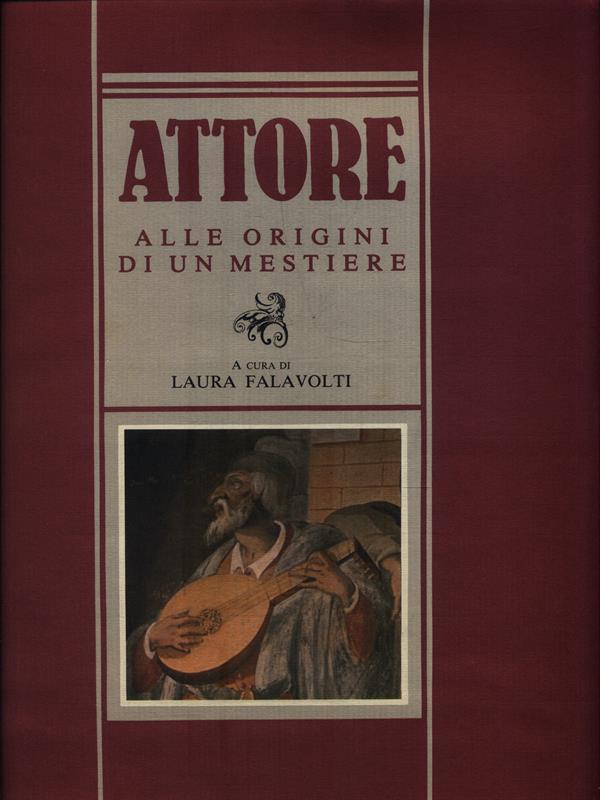 Attore. Alle origini di un mestiere