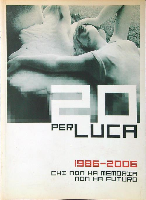 20 per Luca 1986-2006