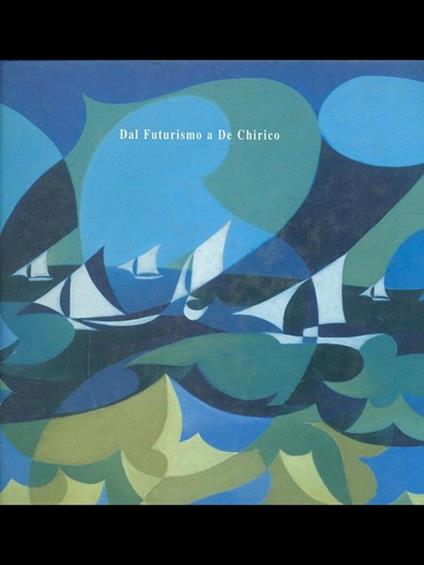 Dal Futurismo a De Chirico - copertina