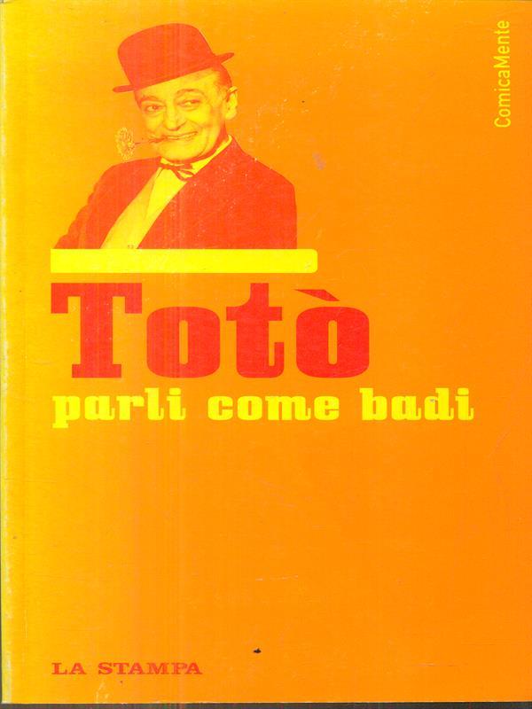 Totò parli come badi