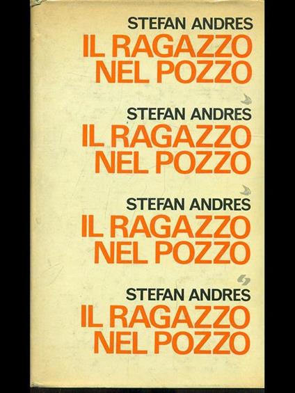 Il ragazzo nel pozzo - Stefan Andres - copertina