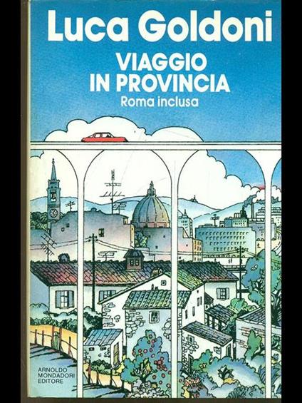Viaggio in provincia (Roma inclusa) - Luca Goldoni - copertina