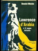Lawrence d'Arabia o il sogno infranto