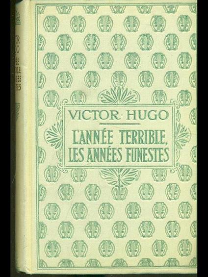 L' anee terrible, les annees funestes - Victor Hugo - copertina