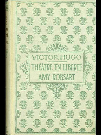 Theatre en liberté. Amy Robsart - Victor Hugo - copertina