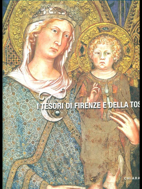 I tesori di Firenze e Toscana. Ediz. illustrata