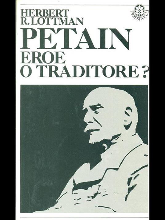 Petain eroe o traditore? - Herbert R. Lottman - copertina