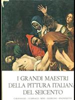 I grandi maestri della pittura italiana del seicento