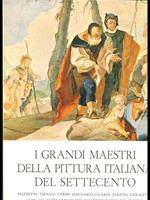 I grandi maestri della pittura italiana del Settecento
