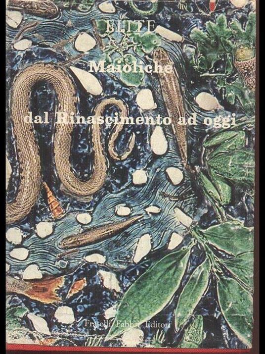 Maioliche dal Rinascimento ad oggi - Giuseppe Scavizzi - copertina