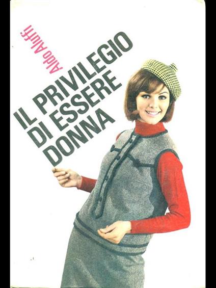 Il privilegio di essere donna - Aldo Aluffi - copertina