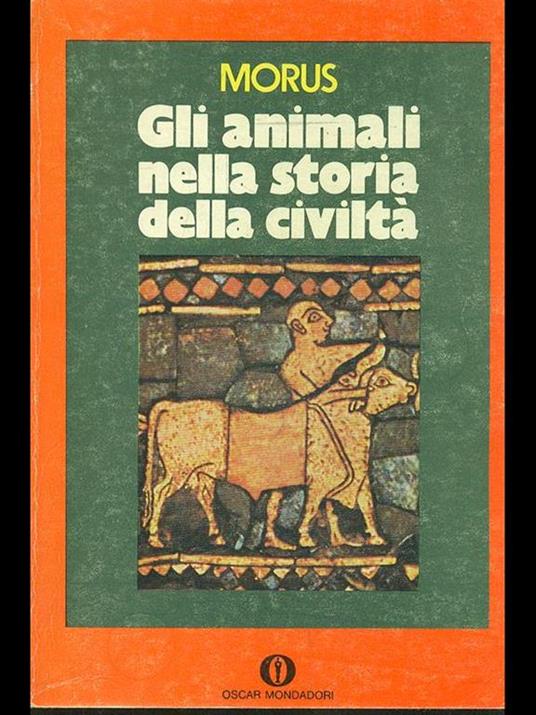 Gli animali nella storia della civiltà - Morus - copertina