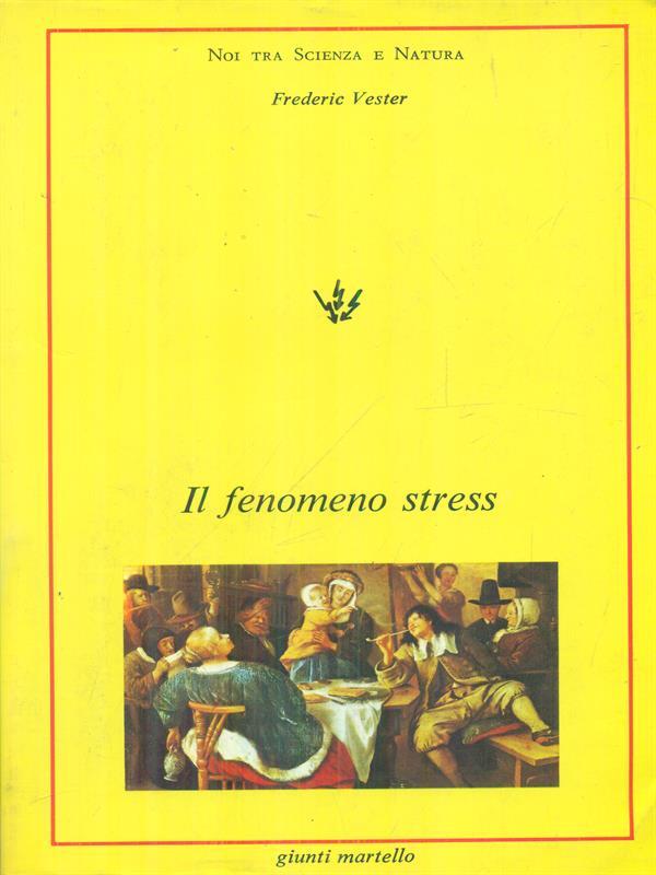 Il fenomeno stress di: Frederic Vester.