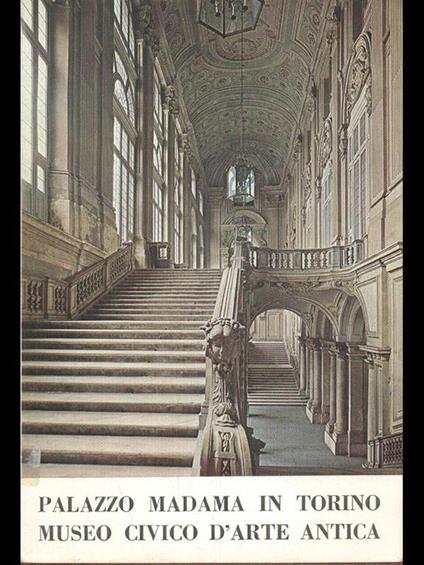 Palazzo Madama in Torino-Museo civico d'arte antica - Lucio Cabutti,Luigi Mallé - copertina