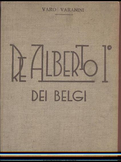 Re Alberto 1°dei belgi - Varo Varanini - copertina
