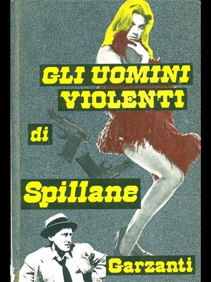Gli uomini violenti di Spillane - Mickey Spillane - copertina