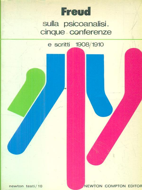 Sulla psicoanalisi. Cinque conferenze e scritti 19081910